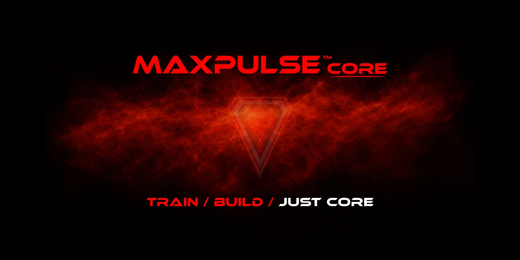 MAXPULSE™ CORE collection banner featuring red energy smoke on a black background with the MAXPULSE™ CORE emblem and the tagline “TRAIN / BUILD / JUST CORE,” representing strength, balance, and endurance from JUST-ORIGINALS™